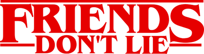 Friends Don't Lie 02